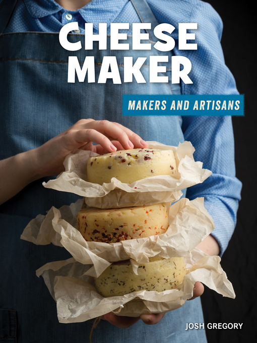 Title details for Cheese Maker by Josh Gregory - Available